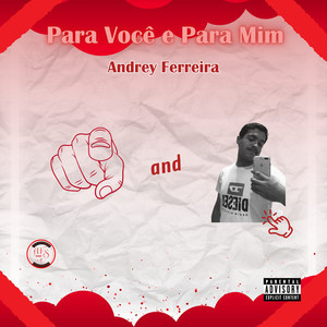 Para Você e Para Mim (Explicit)