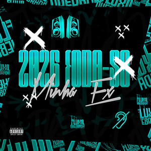 2026 Foda-se Minha EX (Explicit)