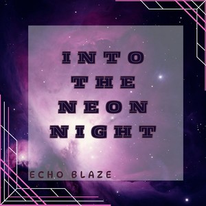 Into the Neon Night
