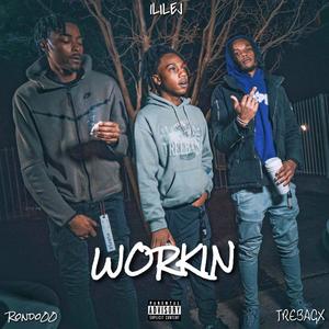 WORKIN (feat. Rondo00 & 1LilEJ) [Explicit]