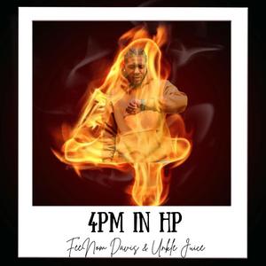 4pm in HP (feat. Unkle Juice) [Explicit]