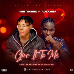 Give it to me (feat. Adexzino) (Explicit)