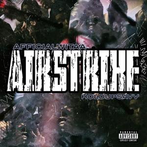 Airstrike (feat. HoldupSavv) [Explicit]