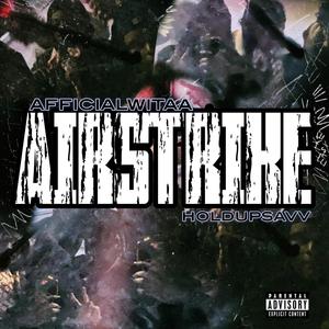 Airstrike (feat. HoldupSavv) (Explicit)