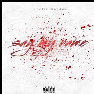 SAY MY NAME (WENT LEGIT RMX|Explicit)