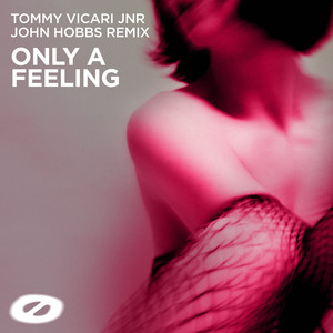 Only A Feeling (John Hobbs Remix)