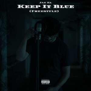 Keep It Blue (Freestyle) (Explicit)