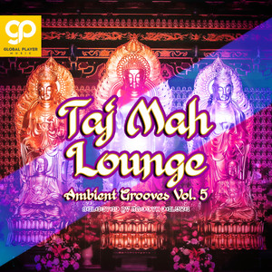 Taj Mah Lounge Ambient Grooves, Vol. 5