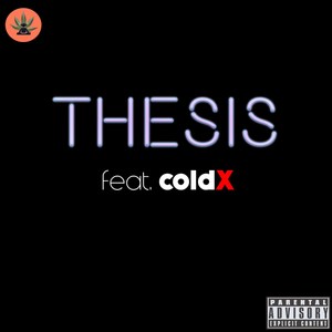 Thesis (feat. Coldx) [Explicit]