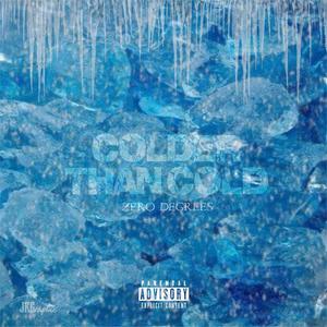 Colder Than Cold (Explicit)