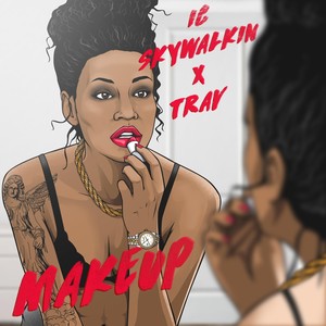 Make Up(feat. Trav) (Explicit)