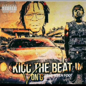 Kicc The Beat In (feat. 7even Foot) (Explicit)