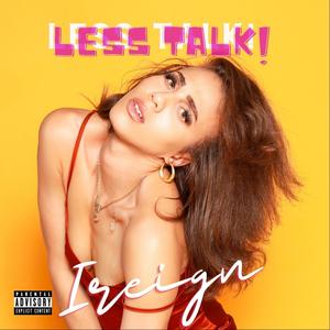 Less Talk (Explicit)
