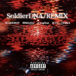 Soldier DNA (feat. 999dobby, Yvng Xan, JETG & TERRA) (Remix|Explicit)