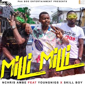 Milli Milli(feat. Youngnigs & Skill Boy)
