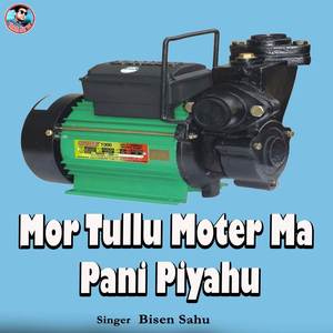 Mor Tullu Moter Ma Pani Piyahu