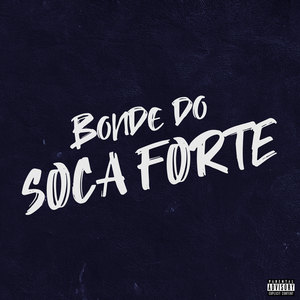 Bonde do Soca Forte (Explicit)