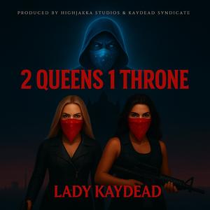 2 Queens 1 Throne Lady Kaydead aka LaToya Loola Loov (Explicit)