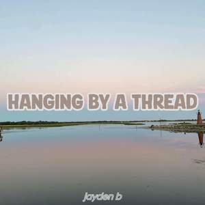 Hanging by a Thread