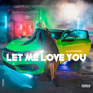 Let Me Love You (Explicit)