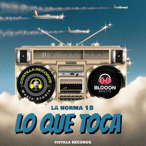 LO QUE TOCA (feat. La norma 18)