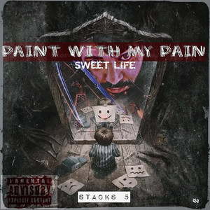 Paint WITH My Pain Sweet Life (Explicit)