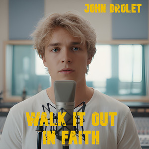 Walk It out in Faith