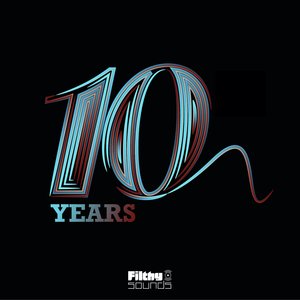 10 Years Of Filthy Sounds (Explicit)