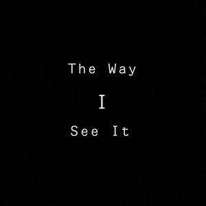 The Way I See It (Explicit)