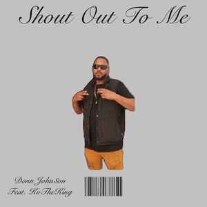 Shout out to Me (feat. Ko the King ) [Explicit]