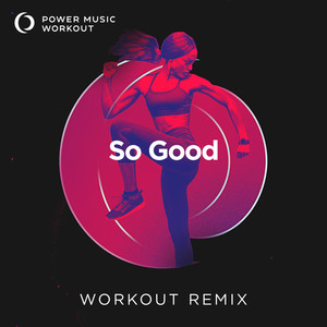 So Good (Workout Remix 160 BPM)
