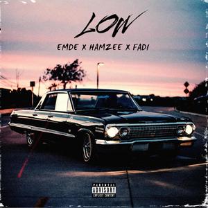 LOW (feat. Emdenation & HAMZEE) (Explicit)