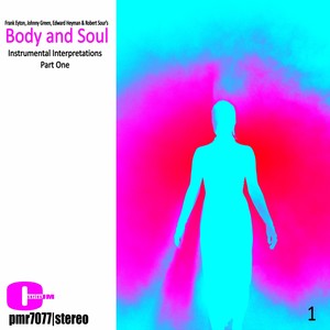 Body and Soul; The Instrumental Interpretations, Part One