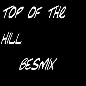 TOP OF THE HILL (Explicit)