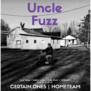 Uncle Fuzz (feat. Feral Serge, Bobby Craves, Killy Shoot, MC Whiteowl & Matt E) [Explicit]