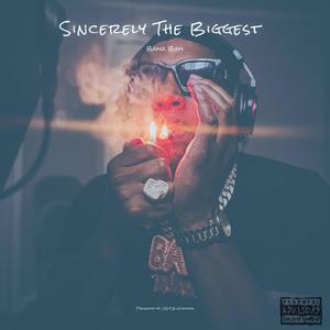 Sincerely The Biggest (Explicit)