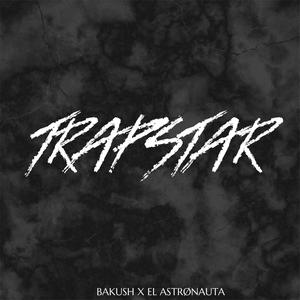 TRAPSTAR (feat. X-ASTRØNAUT) [Explicit]