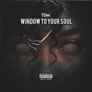 Window To Your Soul