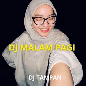 DJ Malam Pagi