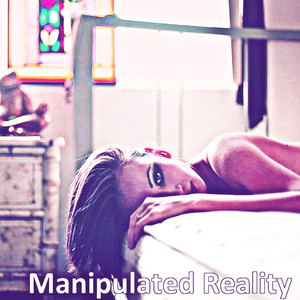 Manipulated Reality