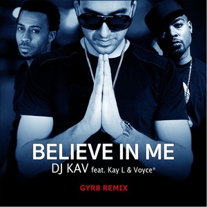 Believe in Me[feat. Kay L & Voyce*] (Gyr8 Remix)