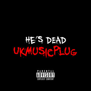 He's Dead (Explicit)