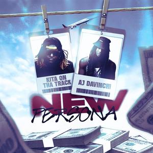 Kita On Tha Track - New Persona (feat. AJ DaVinchi) (Radio Edit)