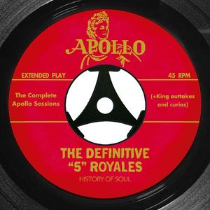 The Definitive "5" Royales: The Complete Apollo Recordings