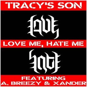 Love Me, Hate Me (feat. A. Breezy & Xander McKenzie)