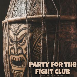 Party For The Fight Club (Explicit)