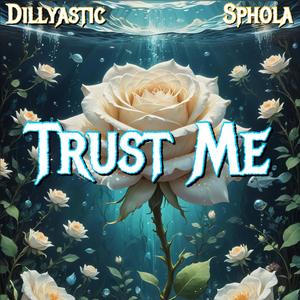 Trust Me (feat. Sphola) (Explicit)