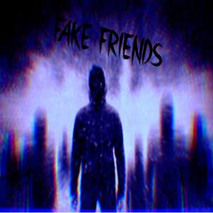 FAKE FRIENDS