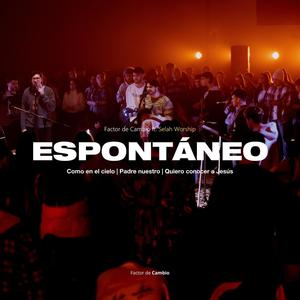 Espontáneo: Como en el cielo / Padre nuestro / Quiero conocer a Jesús (feat. Selah Worship)