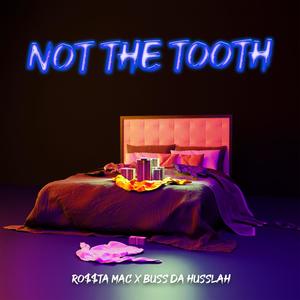 Not the Tooth(feat. Buss da Husslah) (Explicit)